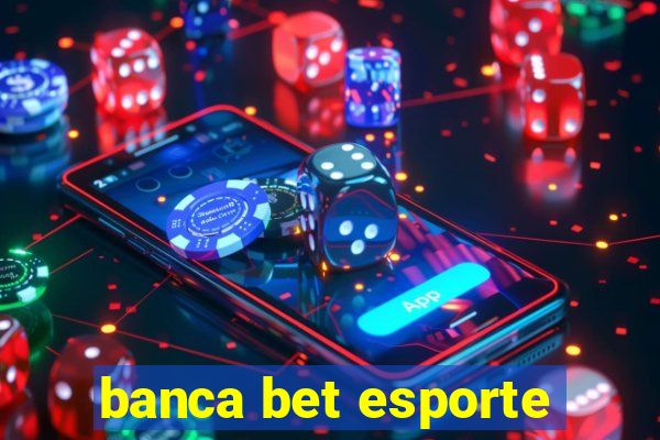 banca bet esporte